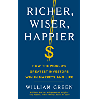 Richer- Wiser- Happier: How the World’s Greatest Investors Win in Markets and Life (English Edition)